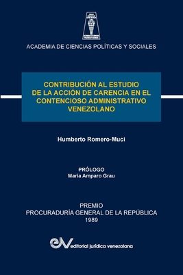 Coperta cărții 'Contribución Al Estudio de la Acción de Carencia En El Contencioso Administrativo Venezolano - Humberto Romero Muci'