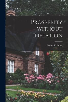 Coperta cărții 'Prosperity Without Inflation - Arthur F. (arthur Frank) 1904 Burns'