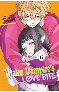 Coperta cărții 'Otaku Vampire's Love Bite, Vol. 6 - Julietta Suzuki'