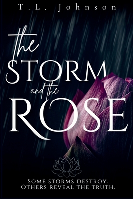 The Storm and the Rose - T. L. Johnson