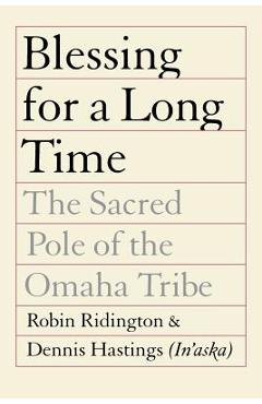 Coperta cărții 'Blessing for a Long Time: The Sacred Pole of the Omaha Tribe - Robin Ridington'