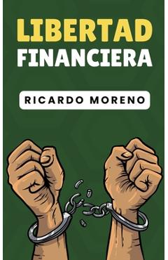 Coperta cărții 'Libertad Financiera - Ricardo Moreno'