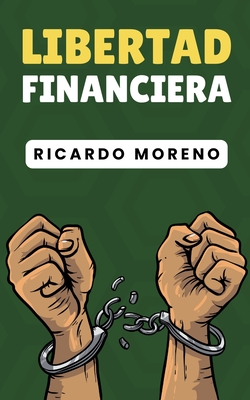 Coperta cărții 'Libertad Financiera - Ricardo Moreno'