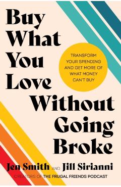 Coperta cărții 'Buy What You Love Without Going Broke Intl - Jen Smith'