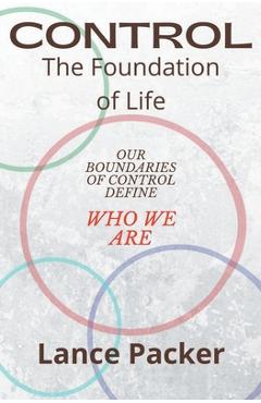Coperta cărții 'Control: The Foundation of Life - Lance Packer'