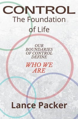 Coperta cărții 'Control: The Foundation of Life - Lance Packer'