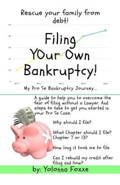 Coperta cărții 'Filing Your Own Bankruptcy: My Pro Se Bankruptcy Journey... - Yolonna Foxxe'