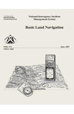 Coperta cărții 'Basic Land Navigation: National Interagency Incident Management System - National Wildfire Coordinating Group'