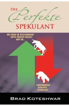 Coperta cărții 'Der Perfekte Spekulant - Brad Koteshwar'