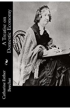 Coperta cărții 'A Treatise on Domestic Economy - Catharine Esther Beecher'