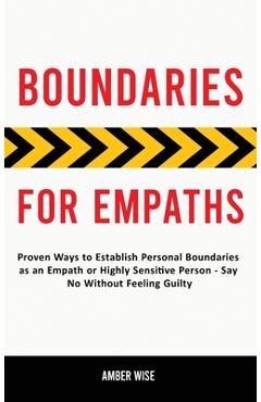 Coperta cărții 'Boundaries for Empaths: Proven Ways to Establish Personal Boundaries as an Empath or Highly Sensitive Person - Say No'
