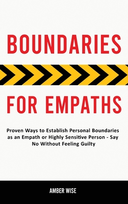 Coperta cărții 'Boundaries for Empaths: Proven Ways to Establish Personal Boundaries as an Empath or Highly Sensitive Person - Say No'