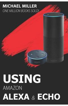 Coperta cărții 'Using Amazon Alexa and Echo - Michael Miller'