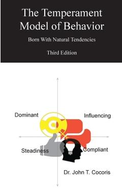 Coperta cărții 'The Temperament Model of Behavior, Understanding Your Natural Tendencies, 3rd Edition: Understanding Your Natural'