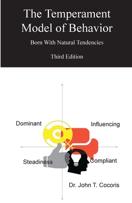 Coperta cărții 'The Temperament Model of Behavior, Understanding Your Natural Tendencies, 3rd Edition: Understanding Your Natural'