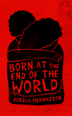 Born at the End of the World - Donica Merhazion