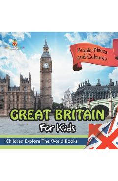 Coperta cărții 'Great Britain For Kids: People, Places and Cultures - Children Explore The World Books -'