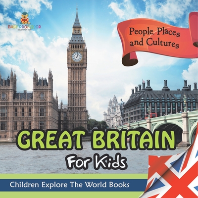 Coperta cărții 'Great Britain For Kids: People, Places and Cultures - Children Explore The World Books -'