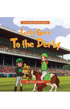 Coperta cărții 'Lucky Goes To The Derby - Brian Stewart'