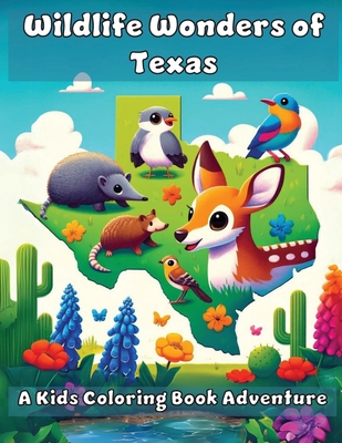 Wildlife Wonders of Texas: A Kids Coloring Book Adventure - Ashley And Joshua Adventures