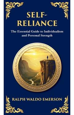 Poza produsului Self-Reliance: Embrace Your Individuality and Unlock True Independence (Deluxe Hardbound Edition) - Ralph Waldo Emerson