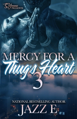 Coperta cărții 'Mercy For A Thug's Heart 3 - Jazz E'