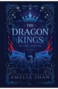 Coperta cărții 'Dragon Kings of Fire and Ice - Amelia Shaw'