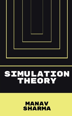 Simulation Theory - Manav Sharma