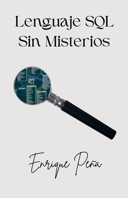 Lenguaje SQL Sin Misterios - Enrique Peña