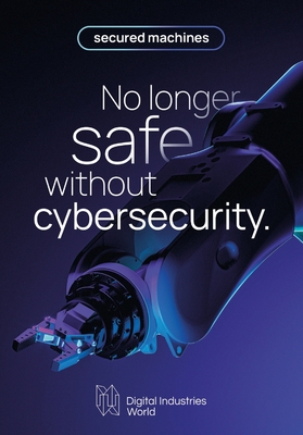 Secured Machines: No Longer Safe Without Cybersecurity - Andrea Gozzi