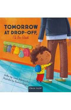 Coperta cărții 'Tomorrow at Drop-Off, I'll Be Glad - Laura Ambrosecchio'