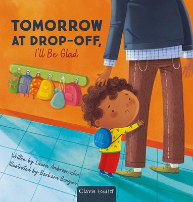 Coperta cărții 'Tomorrow at Drop-Off, I'll Be Glad - Laura Ambrosecchio'