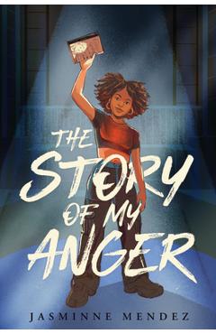 Poza produsului The Story of My Anger - Jasminne Mendez
