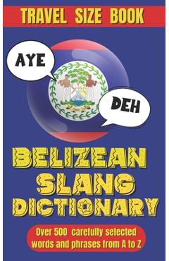 Poza produsului Belizean Slang Dictionary: A Colorful Journey Through Belizean Slang and Sayings, Talk Like a Belizean - Slang World