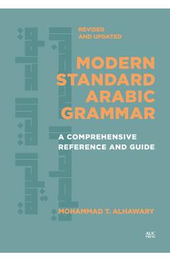 Coperta cărții 'Modern Standard Arabic Grammar, Revised and Updated: A Comprehensive Reference and Guide - Mohammad T. Alhawary'