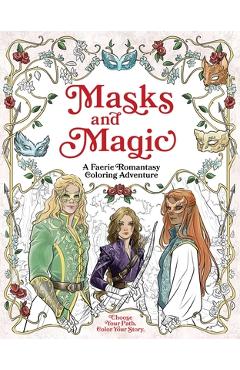 Poza produsului Masks and Magic: A Faerie Romantasy Coloring Adventure - Erin Kwong