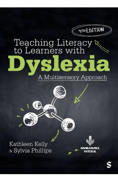 Coperta cărții 'Teaching Literacy to Learners with Dyslexia: A Multisensory Approach - Kathleen Kelly'