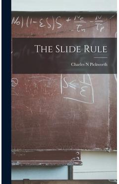 Coperta cărții 'The Slide Rule - Charles N. Pickworth'