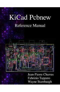 Coperta cărții 'KiCad Pcbnew Reference Manual - Jean-pierre Charras'