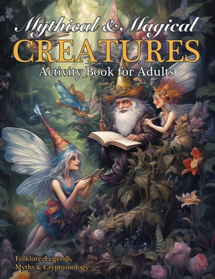 Mythical & Magical Creatures Activity Book for Adults - Nola Lee Kelsey