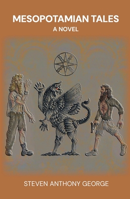 Coperta cărții 'Mesopotamian Tales - Steven Anthony George'