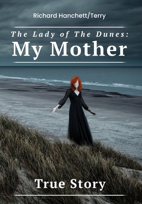 Coperta cărții 'The Lady of the Dunes: My Mother - Richard Hanchett Terry'