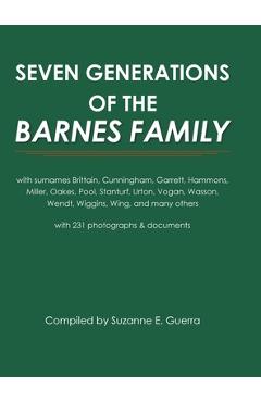Coperta cărții 'Seven Generations of the Barnes Family: with surnames Brittain, Cunningham, Garrett, Hammons, Miller, Oakes, Pool,'