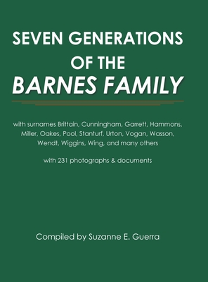 Coperta cărții 'Seven Generations of the Barnes Family: with surnames Brittain, Cunningham, Garrett, Hammons, Miller, Oakes, Pool,'