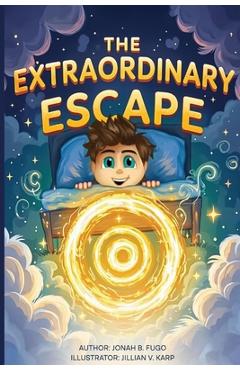 Poza produsului The Extraordinary Escape - Jonah B. Fugo