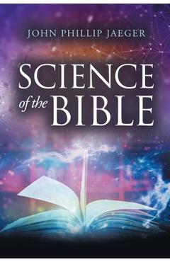 Coperta cărții 'Science of the Bible - John Phillip Jaeger'