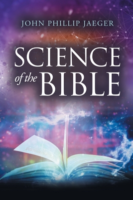 Coperta cărții 'Science of the Bible - John Phillip Jaeger'