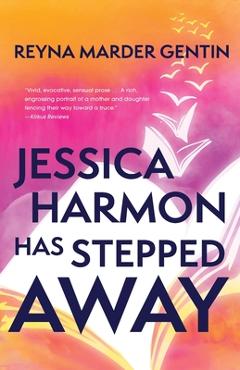 Poza produsului Jessica Harmon Has Stepped Away - Reyna Marder Gentin