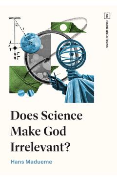 Coperta cărții 'Does Science Make God Irrelevant? - Hans Madueme'