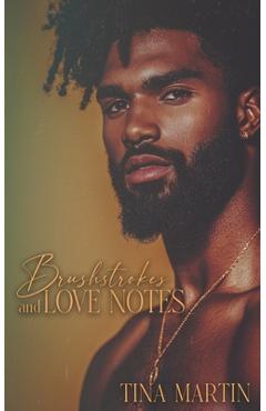Coperta cărții 'Brushstrokes and Love Notes: An Enemies to Lovers Romance - Tina Martin'